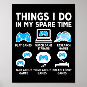 Things I Do In My Spare Time Video Game Gamer Funn Poster