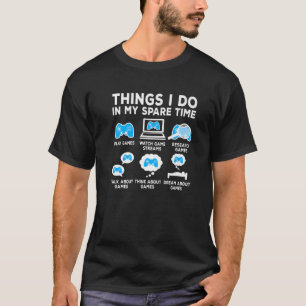 Things I Do In My Spare Time Video Game Gamer Funn T-Shirt