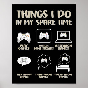 Things I Do In My Spare Time Video Game Gaming App Poster