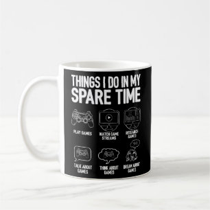 Things I Do In My Spare Time Video Game Player Ner Coffee Mug