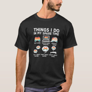 Things I Do In My Spare Time Video Game Retro Game T-Shirt