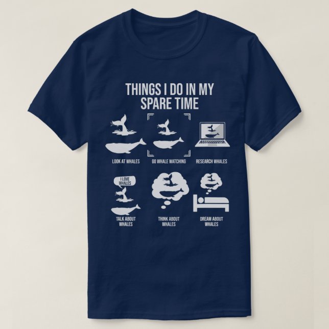 Things I Do In My Spare Time Whale Watching   2  T-Shirt (Design Front)
