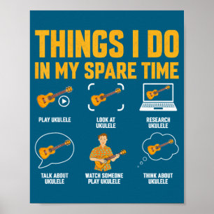 Things i do my spare time - ukulele lover Design Poster