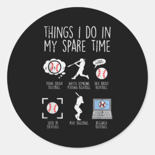 Things I Do Spare Time Baseball Funny Player Men W Classic Round Sticker