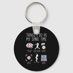 Things I Do Spare Time Baseball Funny Player Men W Keychain