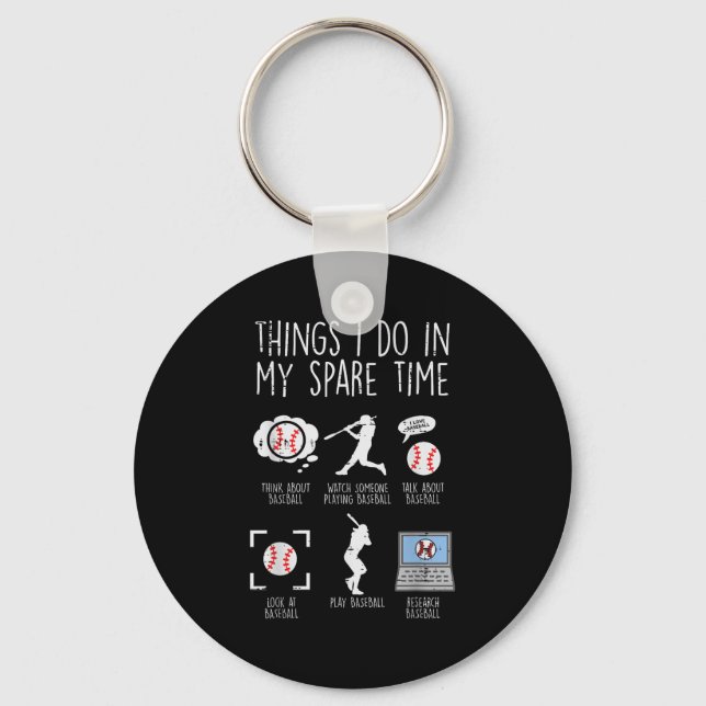 Things I Do Spare Time Baseball Funny Player Men W Keychain (Front)
