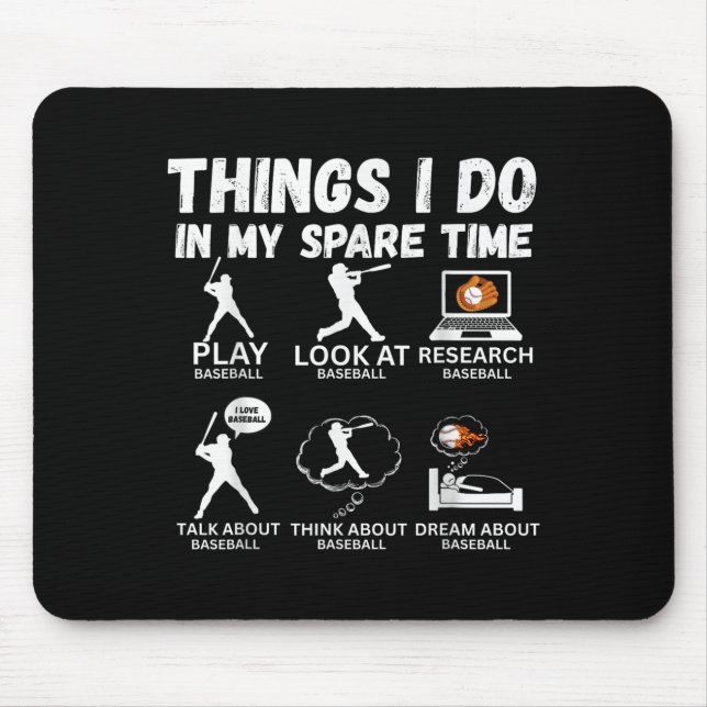 Things I Do Spare Time Baseball Funny Player Men W Mouse Pad (Front)