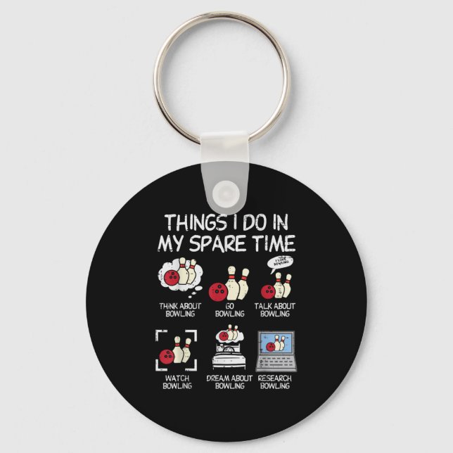 Things I Do Spare Time Bowling Funny Bowler Men Wo Keychain (Front)