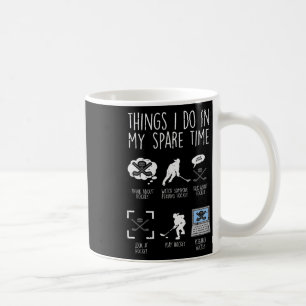 Things I Do Spare Time Ice Hockey Funny Sport Play Coffee Mug