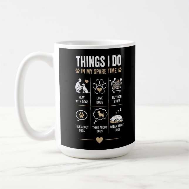 Things I Do Spare Time Talk Think Dogs Coffee Mug (Left)