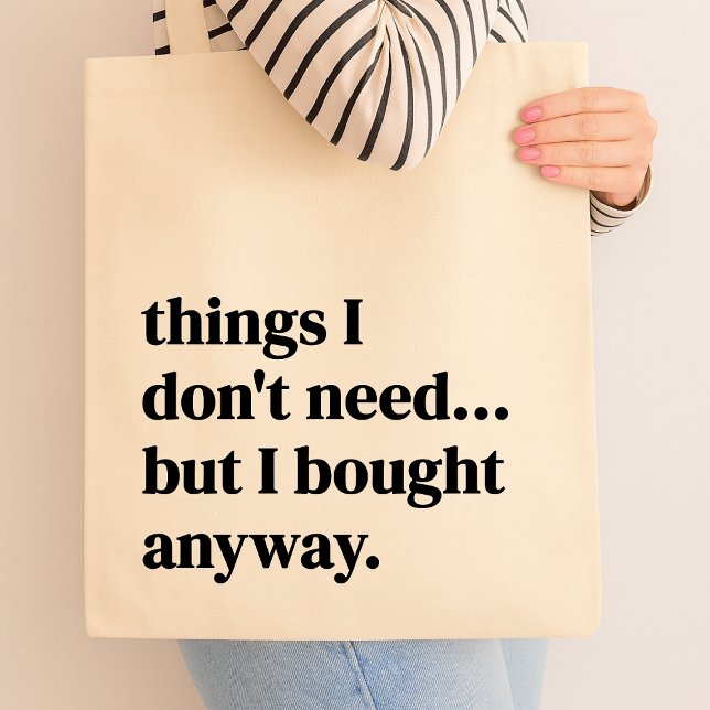 Things I don't need but I brought anyway Tote Bag (Creator Uploaded)