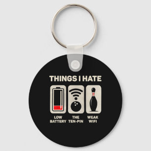Things I Hate Funny Bowler Ten Pin Spare Bowling L Keychain