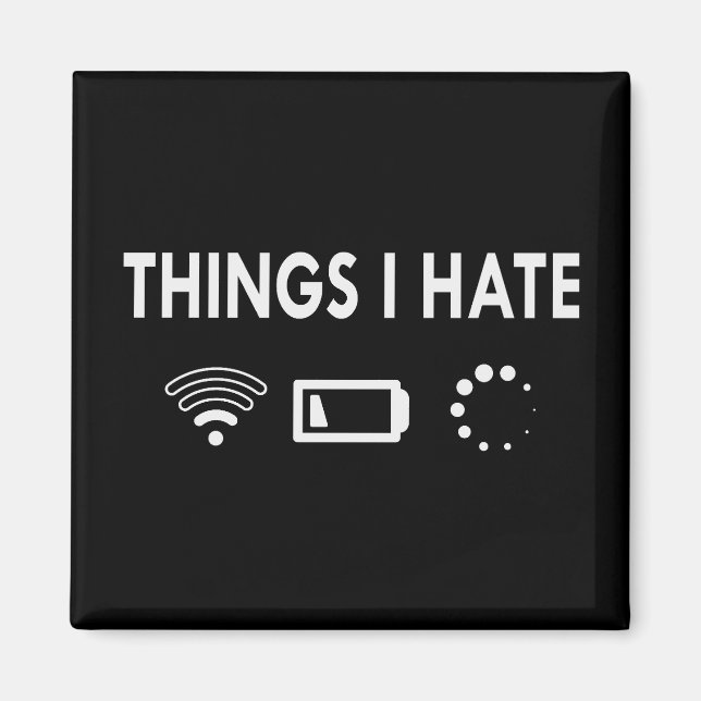Things I hate   Magnet (Front)