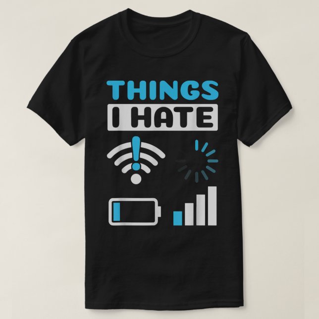 Things I Hate Programmer Gamer Computer Nerd Funny T-Shirt (Design Front)