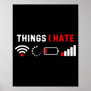 Things I Hate Shirt Funny Computer Geek Gamer Humo Poster