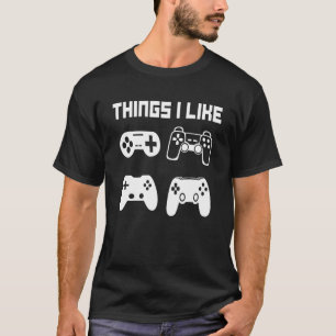 Things I Like - Gaming Controllers Video Gaming Gi T-Shirt