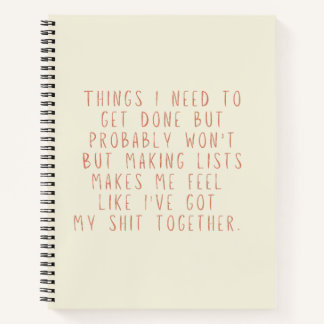 Things I need To Get Done But Probably Won't Funny Notebook