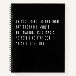 Things I need To Get Done But Probably Won't Funny Notebook