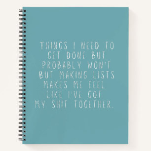 Things I need To Get Done But Probably Won't Funny Notebook
