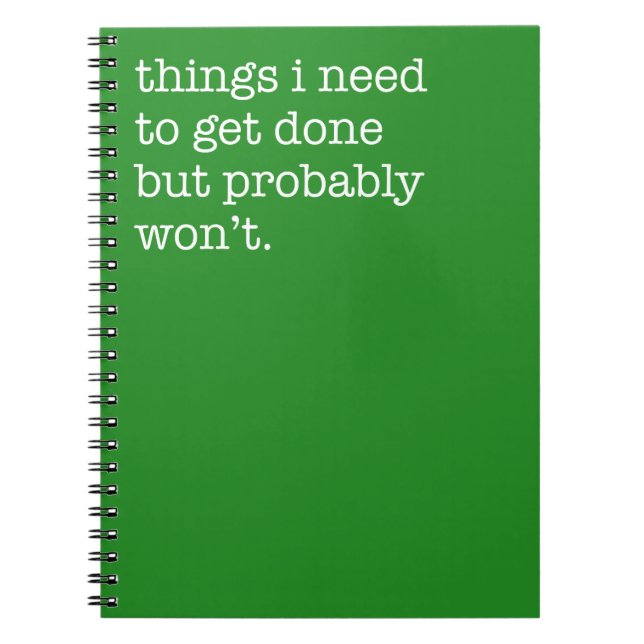 Things I Need to Get Done But Won't Funny Notebook (Front)