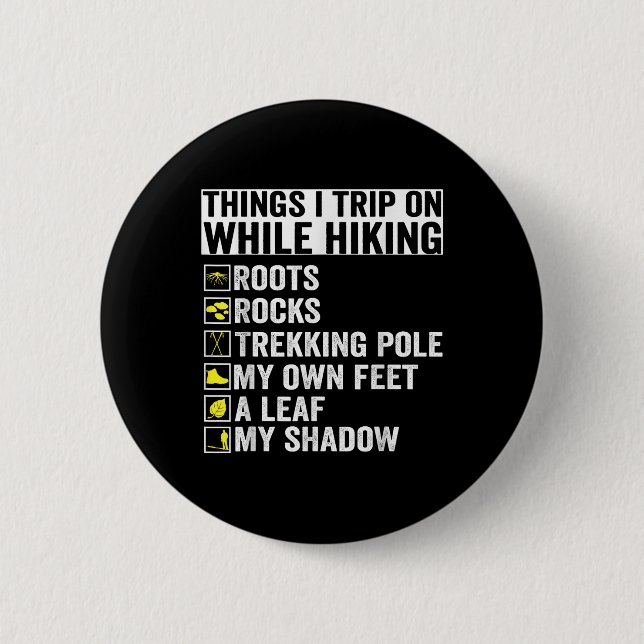 Things I Trip On While Hiking Roots Rocks Trekking 2 Inch Round Button (Front)