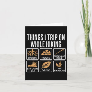 Things I Trip On While Hiking Roots Rocks Trekking Card