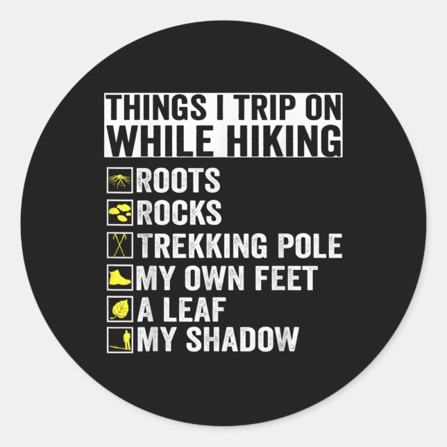 Things I Trip On While Hiking Roots Rocks Trekking Classic Round Sticker (Front)