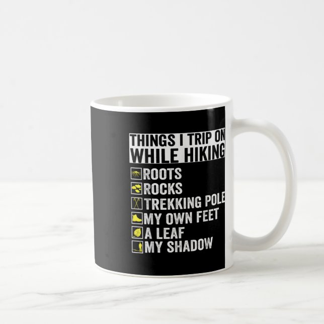 Things I Trip On While Hiking Roots Rocks Trekking Coffee Mug (Right)