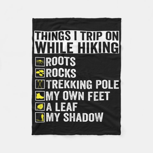Things I Trip On While Hiking Roots Rocks Trekking Fleece Blanket (Front)