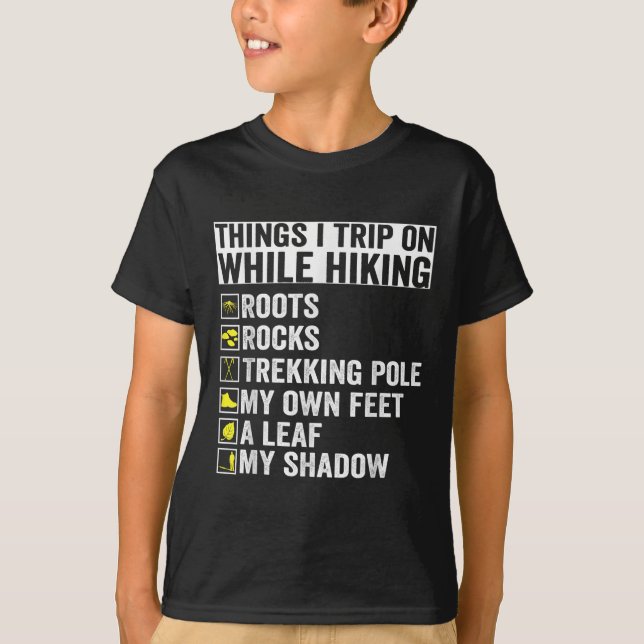 Things I Trip On While Hiking Roots Rocks Trekking T-Shirt (Front)