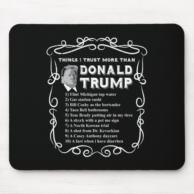 Things I Trust More Than Donald Trump Anti Potus V Mouse Pad (Front)