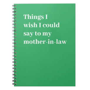 Things I wish I could say to my mother-in-law Notebook