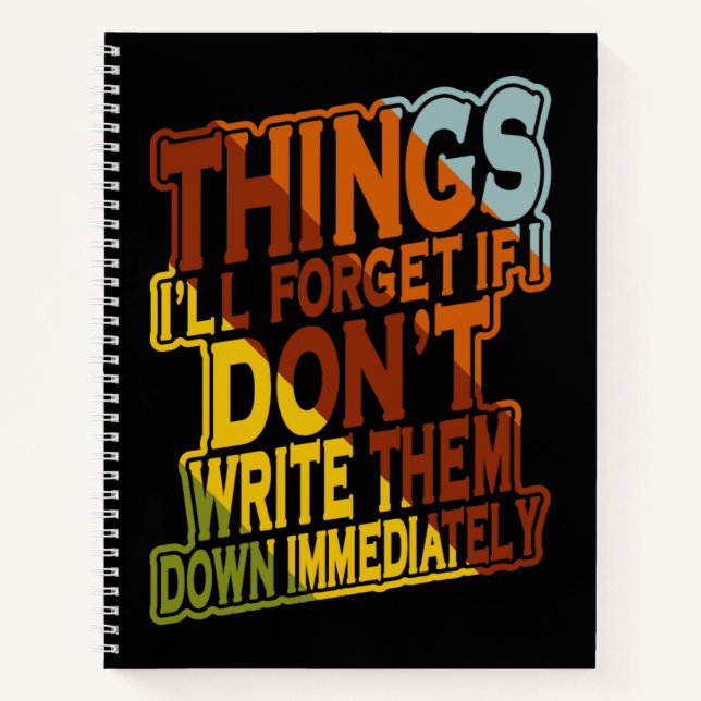 Things I'll Forget If I Don't Write Them Down Notebook (Front)