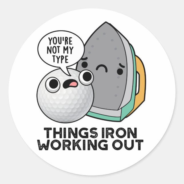 Things Iron Working Out Funny Iron Pun  Classic Round Sticker (Front)