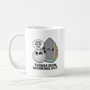 Things Iron Working Out Funny Iron Pun  Coffee Mug