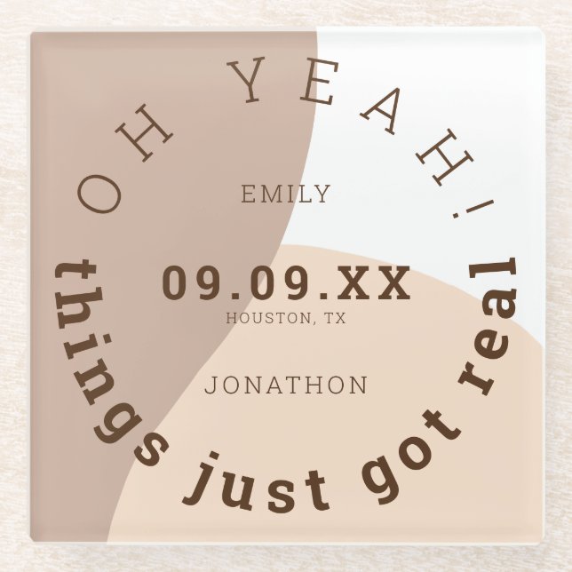 Things Just Got Real Cream Brown Fun Save The Date Glass Coaster (Front)