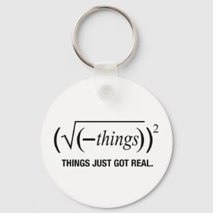 things just got real keychain