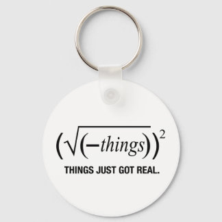 things just got real keychain