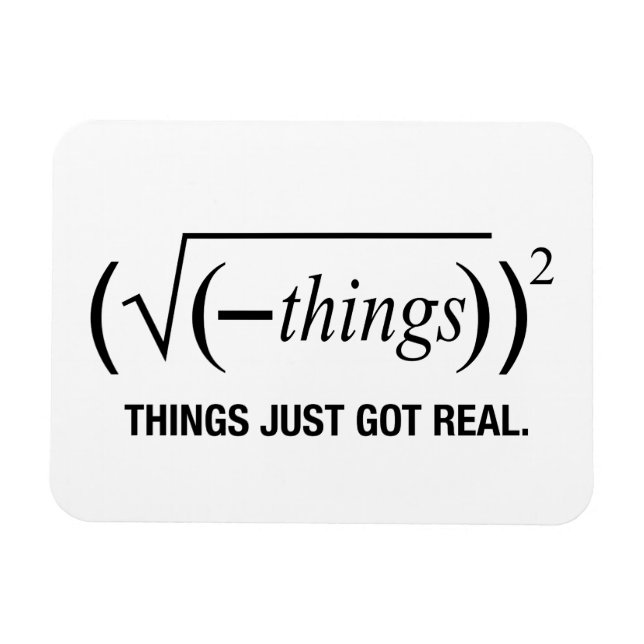 things just got real magnet (Horizontal)