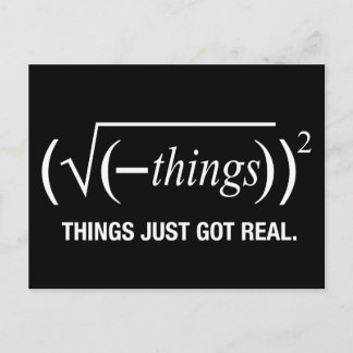 things just got real postcard