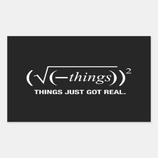 things just got real sticker