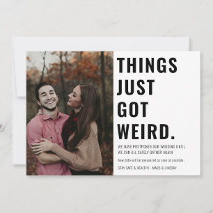 Things Just Got Weird Photo Change the Date Save The Date