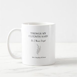 Things My Clients Said Funny Therapis Personalized Coffee Mug