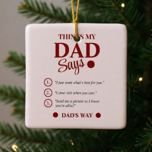 Things My Dad Says Custom Father's Gift Christmas Ceramic Ornament