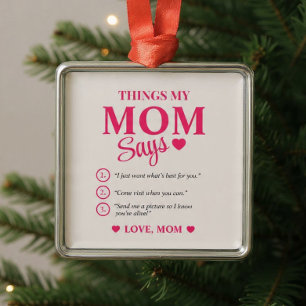 Things My Mom Says Custom Mother's Gift Christmas Metal Ornament