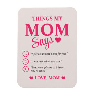 Things My Mom Says Custom Mother's Gift Keepsake Magnet