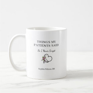 Things My Patients Said Funny Nurse Personalized  Coffee Mug