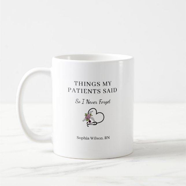 Things My Patients Said Funny Nurse Personalized  Coffee Mug (Left)