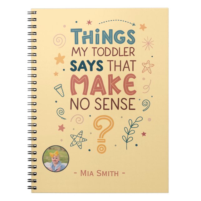 Things My Toddler Says That Make No Sense Notebook (Front)