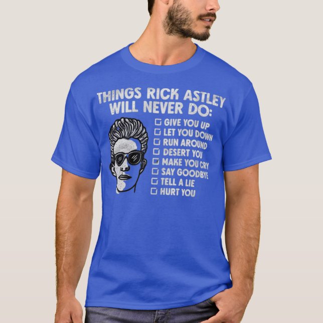 Things Rick Astley Would Never Do T-Shirt (Front)